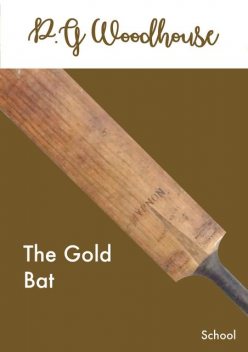 The Gold Bat, P. G. Wodehouse