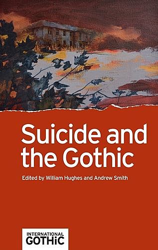 Suicide and the Gothic, Andrew Smith, William Hughes