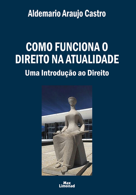 Como funciona o Direito na atualidade, Aldemario Araujo Castro