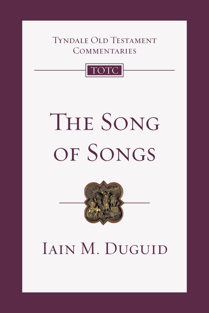 Song of Songs, Iain M. Duguid