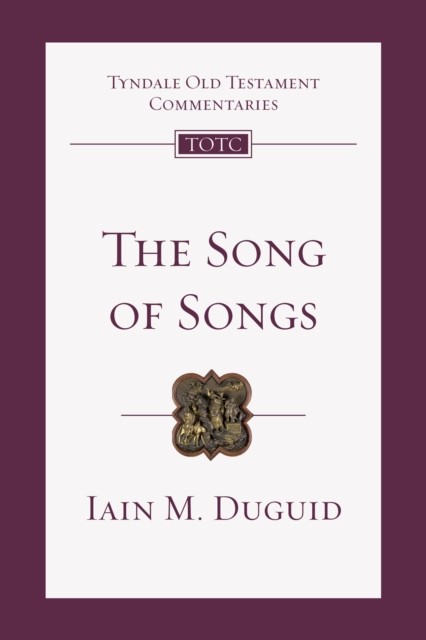 Song of Songs, Iain M. Duguid