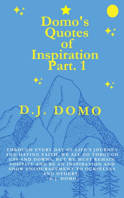 Domo's Quotes of Inspiration, D.J. Domo