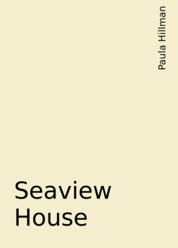 Seaview House, Paula Hillman