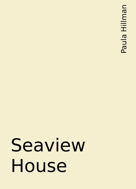 Seaview House, Paula Hillman