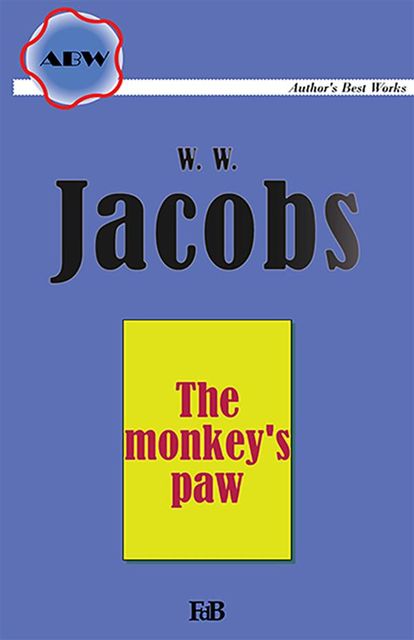 The Monkey's Paw, William Wymark Jacobs