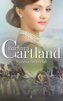 A Violeta Imperial, Barbara Cartland