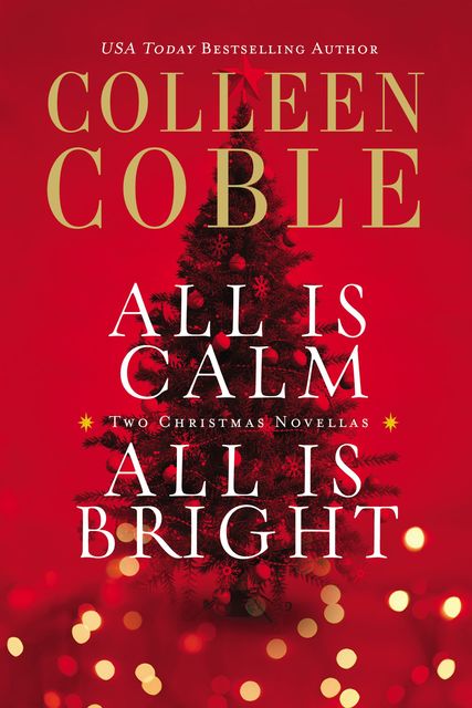 All Is Calm, All Is Bright, Colleen Coble