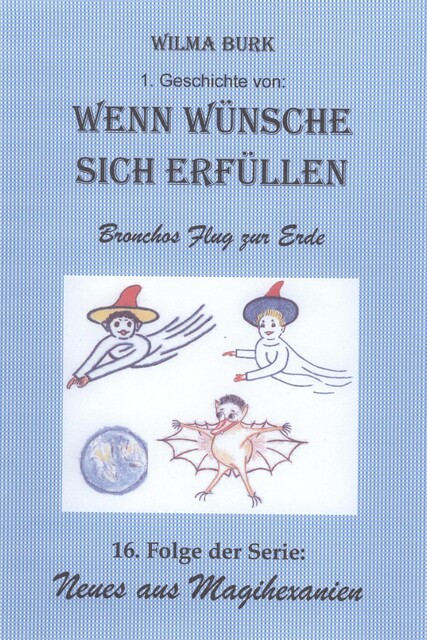 Wenn Wünsche sich erfüllen 1. Geschichte, Wilma Burk