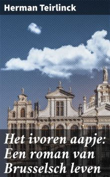 Het ivoren aapje: Een roman van Brusselsch leven, Herman Teirlinck