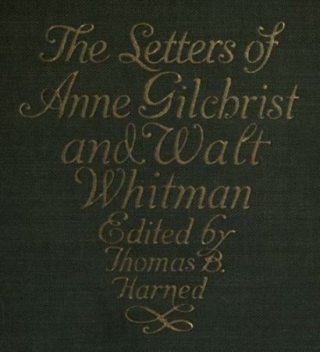 The Letters of Anne Gilchrist and Walt Whitman, Walt Whitman, Anne Gilchrist