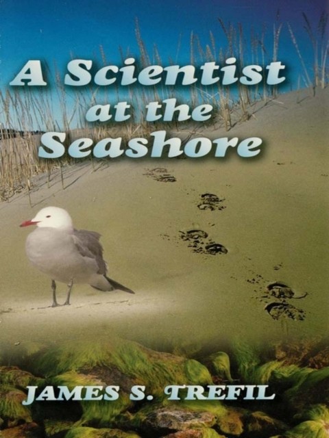 A Scientist at the Seashore, James S.Trefil