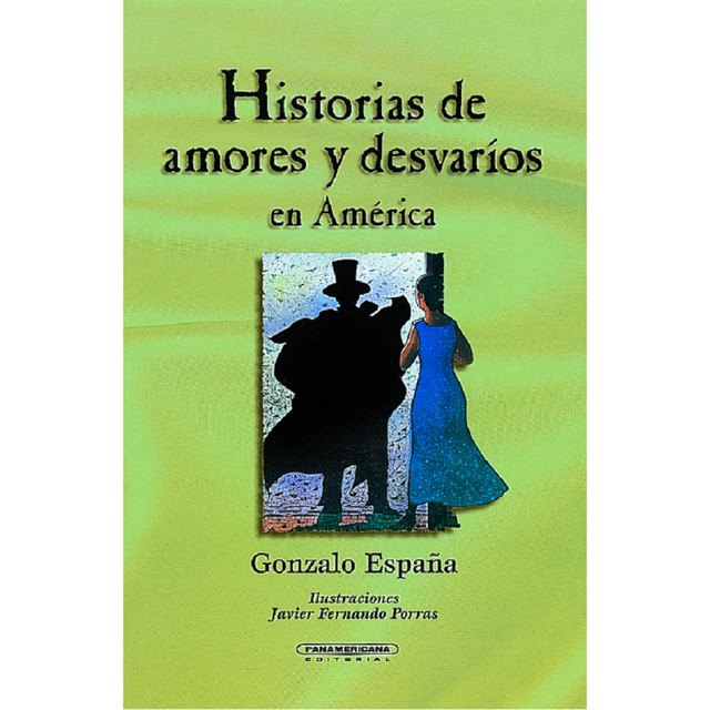 Historias de amores y desvaríos en América, Gozalo España