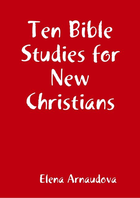 Ten Bible Studies for New Christians, Elena Arnaudova