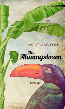 Die Ahnungslosen, Wolfgang Popp