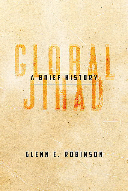 Global Jihad, Glenn E. Robinson