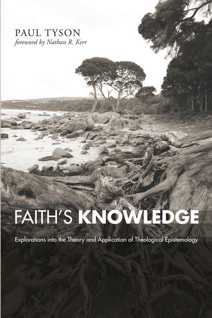 Faith's Knowledge, Paul Tyson