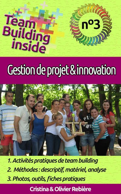 Team Building inside n°3 – gestion de projet & innovation, Cristina Rebiere, Olivier Rebiere