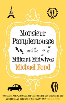 Monsieur Pamplemousse and the Militant Midwives, Michael Bond
