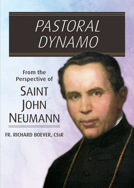 Pastoral Dynamo, C.Ss.R., Richard Boever