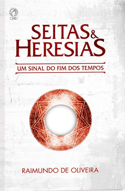 Seitas e Heresias, Raimundo de Oliveira