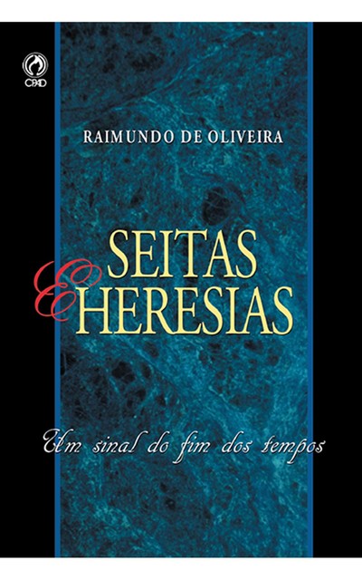 Seitas e Heresias, Raimundo de Oliveira