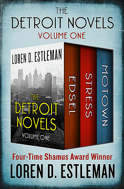 The Detroit Novels Volume One, Loren D. Estleman
