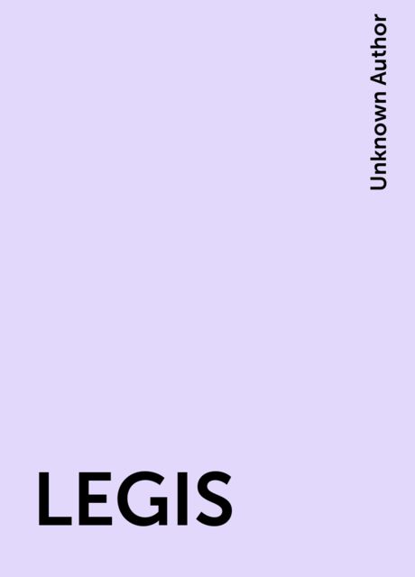 LEGIS, Unknown Author