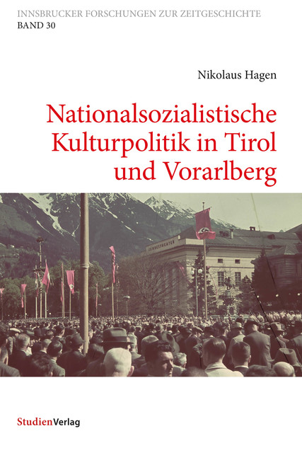 Nationalsozialistische Kulturpolitik in Tirol und Vorarlberg, Nikolaus Hagen
