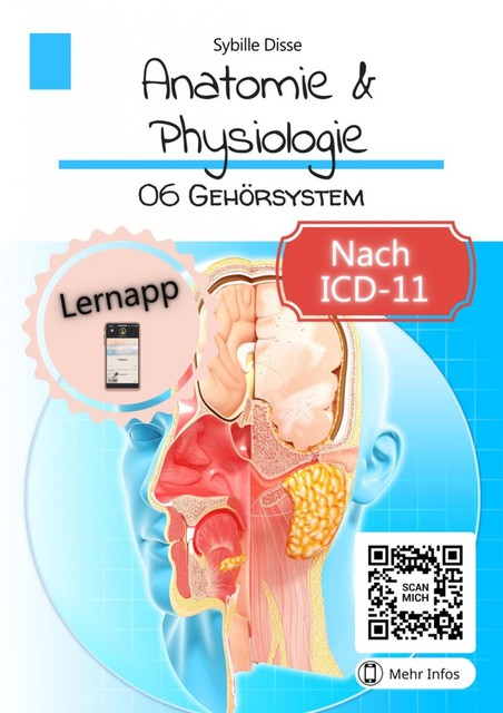 Anatomie & Physiologie Band 06: Gehörsystem, Sybille Disse