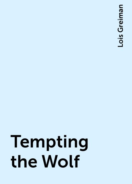 Tempting the Wolf, Lois Greiman