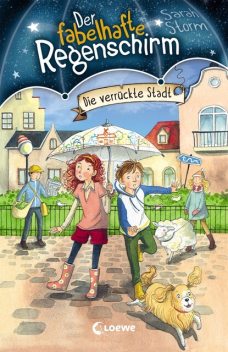 Der fabelhafte Regenschirm (Band 1) – Die verrückte Stadt, Sarah Storm