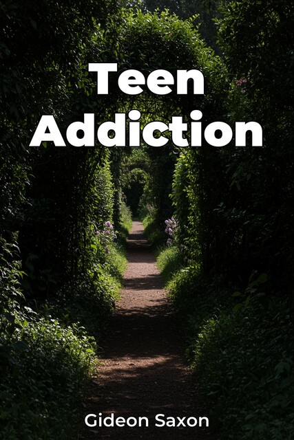 Teen Addiction, Gideon Saxon