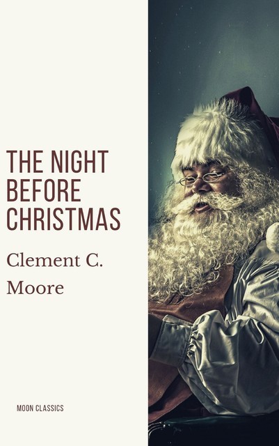 The Night before Christmas - or A Visit from St. Nicholas (with the original illustrations by Jessie Willcox Smith), Clement Clarke Moore
