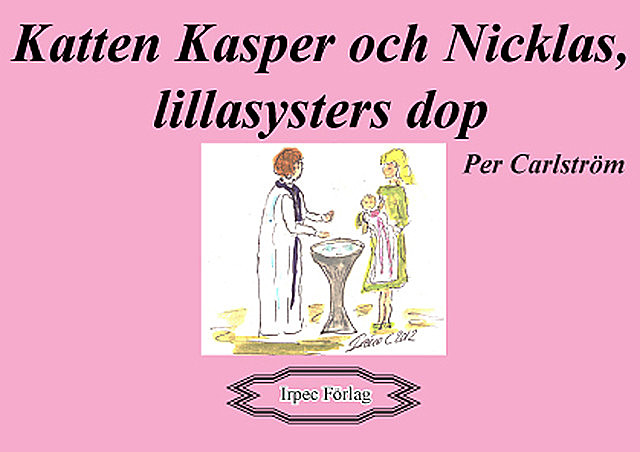 Katten Kasper och Nicklas, lillasysters dop, Per Carlström