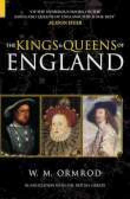 The Kings and Queens of England, W.M. Ormrod