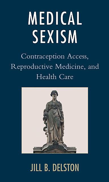 Medical Sexism, Jill B. Delston