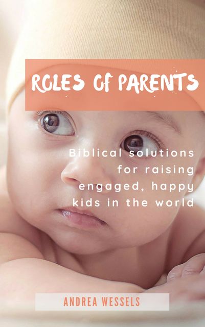 Roles of Parents, Andrea Wessels