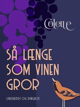 Så længe som vinen gror, Sidonie-Gabrielle Colette