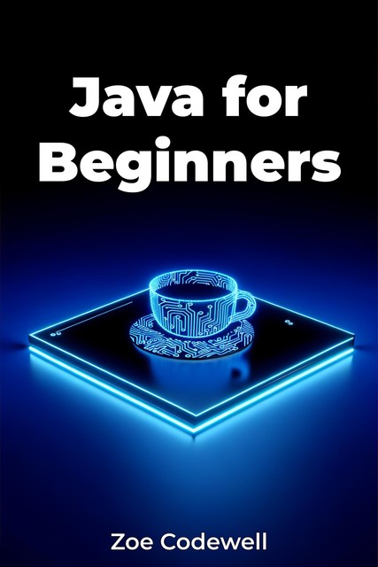 Java for Beginners, Zoe Codewell