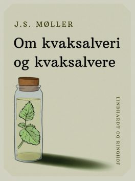 Om kvaksalveri og kvaksalvere, J.S. Møller