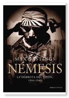 Némesis: La Derrota Del Japón, Max Hastings