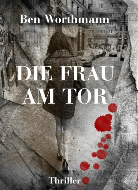 Die Frau am Tor, Ben Worthmann