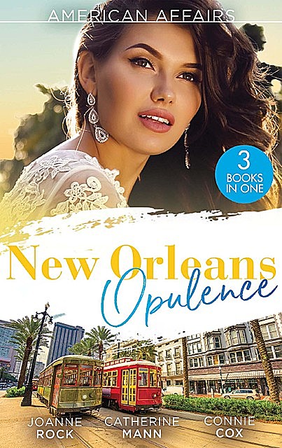 American Affairs: New Orleans Opulence, Joanne Rock, Catherine Mann, Connie Cox