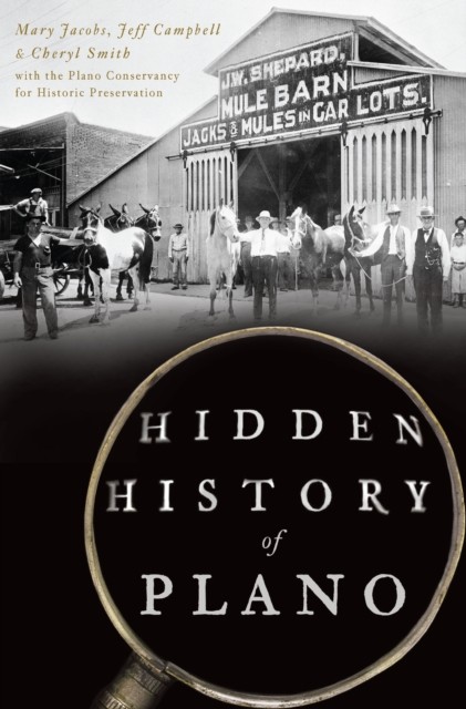 Hidden History of Plano, Mary Jacobs