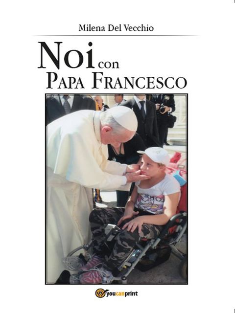 Noi con Papa Francesco, Milena Del Vecchio