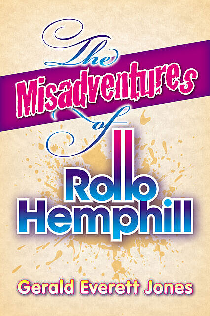 The Misadventures of Rollo Hemphill, Gerald Everett Jones