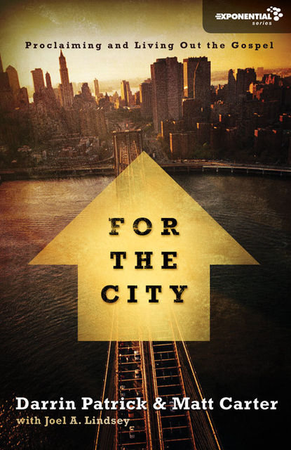 For the City, Darrin Patrick, Matt Carter