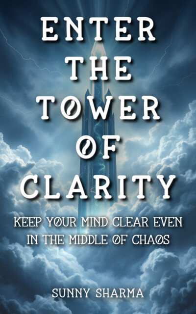 Enter the Tower of Clarity, Sunny Sharma