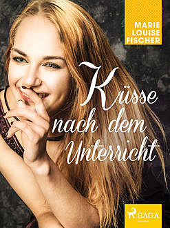 Küsse nach dem Unterricht, Marie Louise Fischer