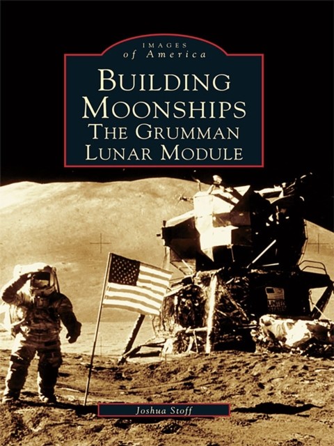 Building Moonships, Joshua Stoff